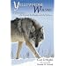Yellowstone Wolves: A Chronicle of the Animal, the People, and the Politics