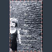 Don't Let's Go to the Dogs Tonight: An African Childhood | [Alexandra Fuller]