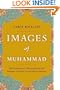 Images of Muhammad: Narratives of the Prophet in Islam Across the Centuries