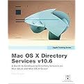 MAC OS X Directory Services V10.6 (A Guide to Configuring Directory Services on MAC OS X and MAC OS X Server) (Apple Training Series) (Paperback)