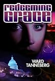 Redeeming Grace: Spring is Scandal Season in the White House (Blessed Selling Thriller & Suspense, Political Intrigue)