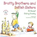 Bratty Brothers and Selfish Sisters: All about Sibling Rivalry (Elf-Help Books for Kids)