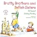 Bratty Brothers and Selfish Sisters: All about Sibling Rivalry (Elf-Help Books for Kids)