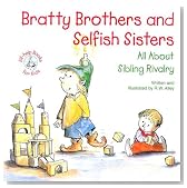 Bratty Brothers and Selfish Sisters: All about Sibling Rivalry (Elf-Help Books for Kids)