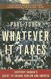 Whatever It Takes: Geoffrey Canadas Quest to Change Harlem and America [Paperback]
