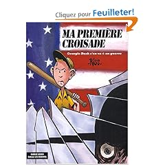 Ma premi�re croisade : Georgie Bush s'en va-t-en-guerre