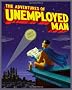The Adventures Of Unemployed Man