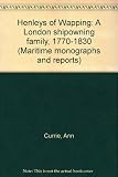 Henleys of Wapping : a London shipowning family 1770-1830