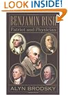 Benjamin Rush: Patriot and Physician