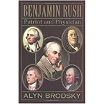 Benjamin Rush: Patriot and Physician book cover