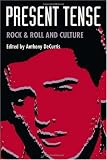 Present Tense: Rock & Roll and Culture