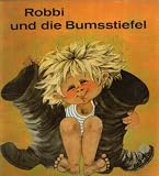 Robbi und die Bumsstiefel - Ingeborg Feustel