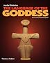 The Language of the Goddess: Unearthing the Hidden Symbols of Western Civilization