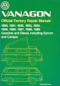 Volkswagen Vanagon: Official Factory Repair Manual 1980, 1981, 1982, 1983, 1984, 1985, 1986, 1987, 1988, 1989 Gasoline and Diesel, Including Syncro