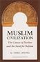 Muslim Civilization: The Causes of Decline and the Need for Reform