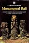 Monumental Bali: Introduction to Balinese Archeology & Guide to the Monuments
