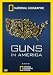 National Geographic: Guns in America