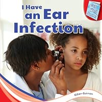 I Have an Ear Infection (Get Well Soon!)
