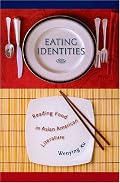 Eating Identities: Reading Food in Asian American Literature