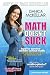 Math Doesn t Suck: How to Survive Middle School Math Without Losing Your Mind or Breaking a Nail