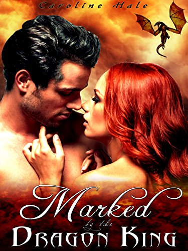 Marked by the Dragon King (Kissed by Fire Book 1)