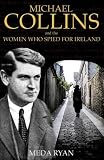 Michael Collins and the Women who Spied for Ireland