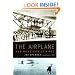 The Airplane: How Ideas Gave Us Wings
