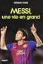 Messi, une vie en grand