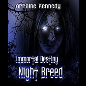Night Breed: Immortal Destiny, Book 2 | [Lorraine Kennedy]