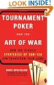 Tournament Poker and the Art of War: How the Classic Strategies of Sun Tzu Can Transform Your Game