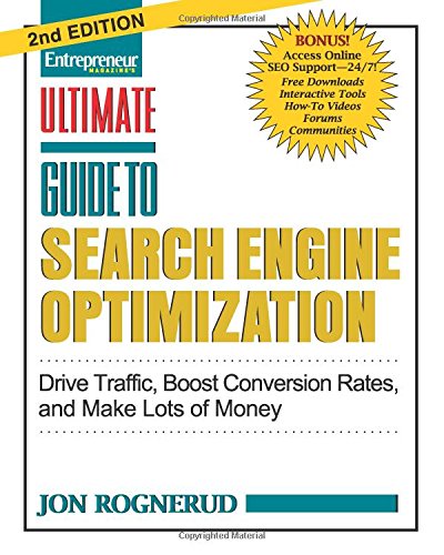 Ultimate Guide to Search Engine Optimization: Drive Traffic, Boost Conversion Rates and Make Tons of Money (Ultimate Series)