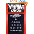 Parametric and Feature-Based CAD CAM: Concepts, Techniques, and Applications