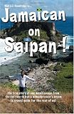 Jamaican On Saipan: The True Story of One Man's Escape from the Rat Race to Live a Personal Nomadpreneur's Dream!: (A Unique Travel Guide