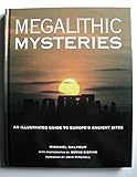 Megalithic mysteries : an illustrated guide to Europe's ancient sites