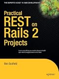Practical REST on Rails 2 Projects (Expert's Voice in Web Development)