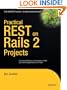 Practical REST on Rails 2 Projects (Expert's Voice in Web Development)