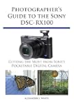 Photographer's Guide to the Sony DSC-...