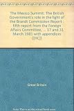 The Mexico Summit : the British Government's role in the light of the Brandt Commission Report : fifth report from the Foreign Affairs Committee, Session 1980-81, together with part of the proceedings