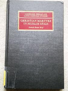 Christian Martyrs in Muslim Spain (Cambridge Iberian and Latin American Studies)