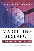 Marketing Research That Won't Break the Bank: A Practical Guide to Getting the Information You Need, 2nd Edition