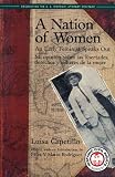 A Nation Of Women: An Early Feminist Speaks Out / Mi opinión sobre las libertades, derechos y deberes de la mujer (Recovering the U.S. Hispanic Literary Heritage Project Series)