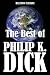 The Best of Philip K. Dick (Unexpurgated Edition) (Halcyon Classics)
