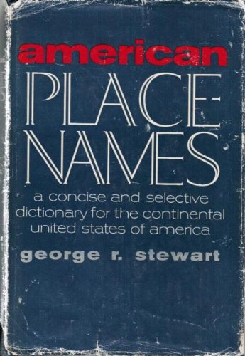 American Place-Names: A Concise and Selective Dictionary for the Continental United States of Ameri
