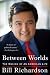 Between Worlds: The Making of an American Life