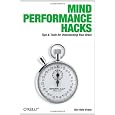 Mind Performance Hacks: Tips & Tools for Overclocking Your Brain