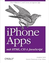 iPhone Apps mit HTML, CSS and JavaScript: Ohne Objective-C und Cocoa zur eigenen App