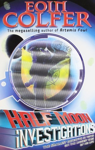 Half Moon Investigations by Colfer, Eoin (2007) Paperback