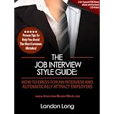 TheJobInterviewStyleGuide:HowToDressForAnInterviewAndAutomaticallyAttractEmployers