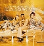 Mr. President - Forever & One Day