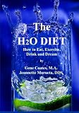 The H2O Diet: How to Eat, Exercise, Drink and Dream